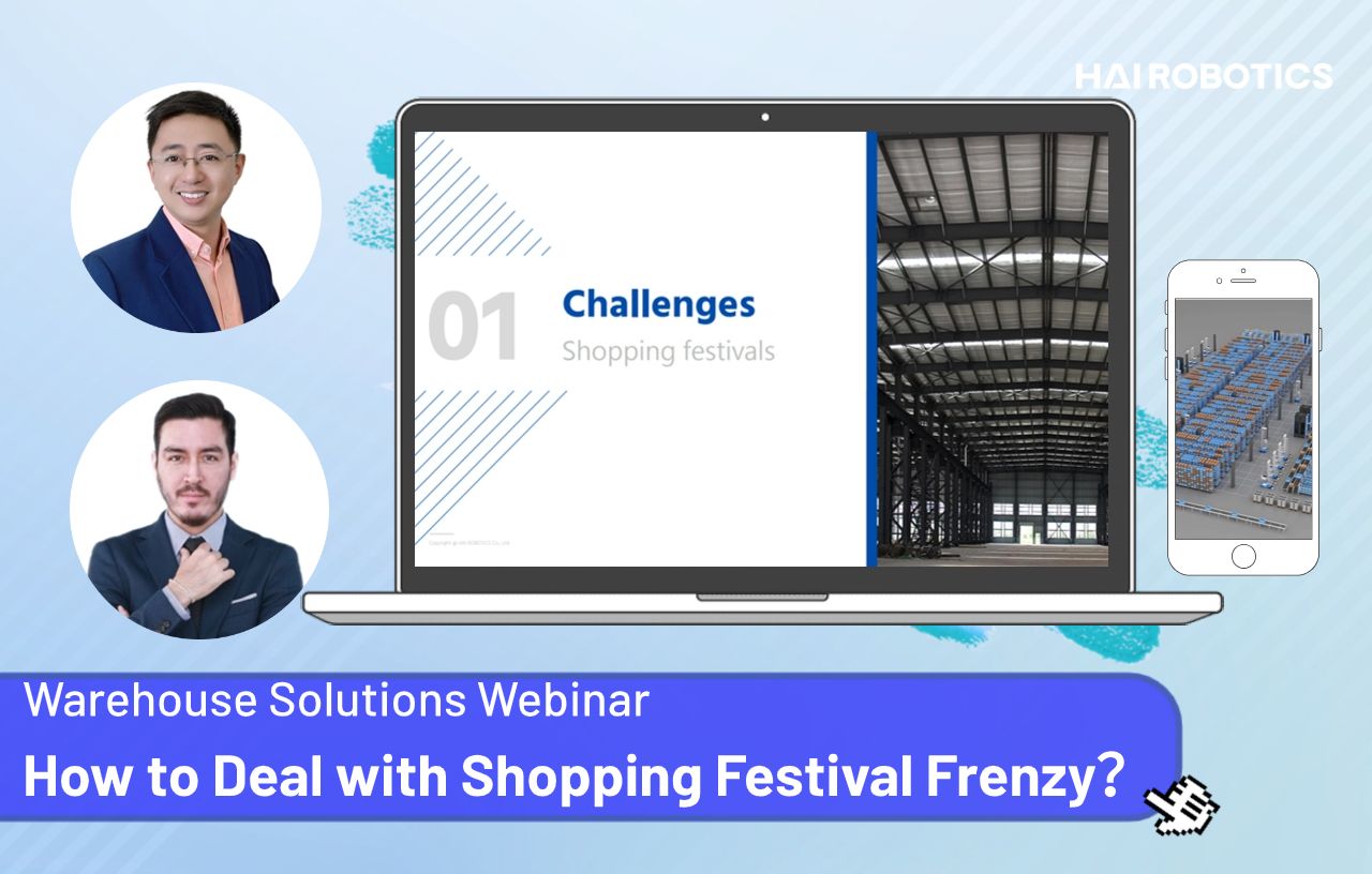 Warehouse Solutions Webinar -- How to Deal with Shopping Festival Frenzy？