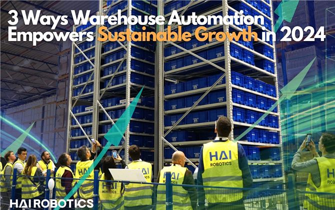 3 Ways Warehouse Automation Empowers Sustainable Growth in 2024