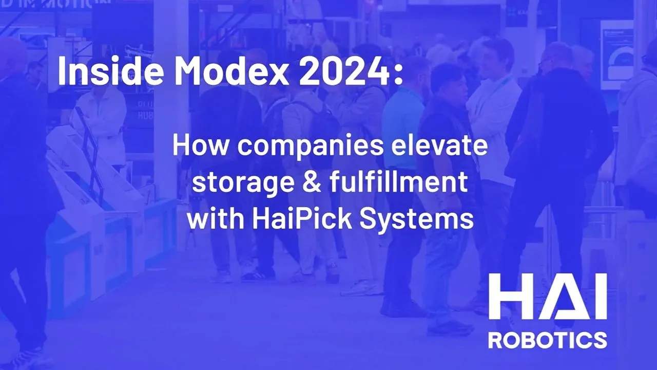 Inside Modex 2024: How Companies Elevate Storage & Fulfillment With Haipick Systems