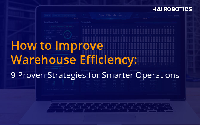 How to Improve Warehouse Efficiency: 9 Proven Strategies for Smarter Operations