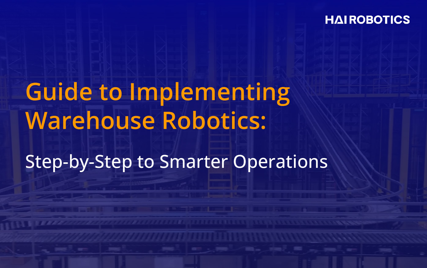 A Guide to Implementing Warehouse Robotics for Low-Risk Warehouse Automation