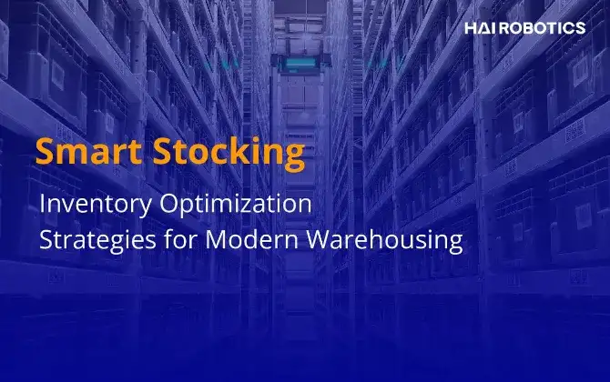Smart Stocking: Inventory Optimization Strategies for Modern Warehousing