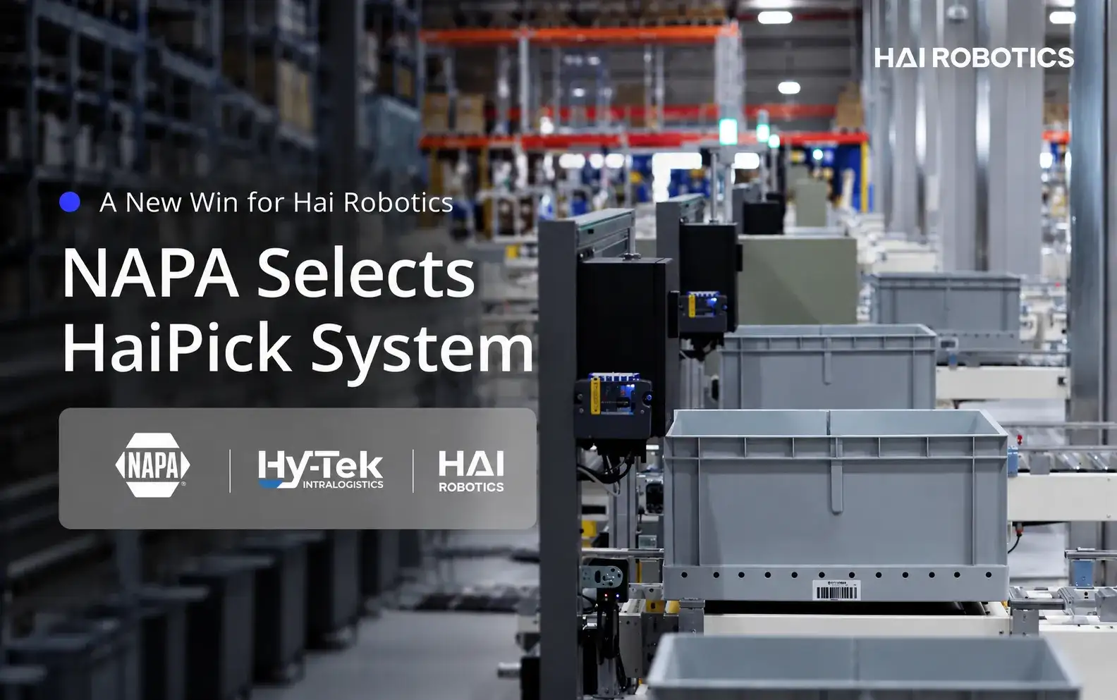 Hai Robotics and Hy-Tek Intralogistics Selected to Deliver Advanced Warehouse Automation for NAPA Auto Parts